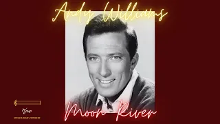 Andy Williams - Moon River (Lyrics)