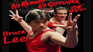 ''No Retreat, No Surrender'' Legendary Bruce Lee VS.Van Damme