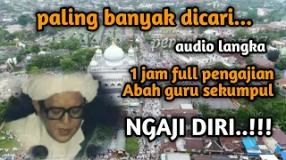 Pengajian Abah Guru Sekumpul Full - ceramah guru sekumpul penyejuk hati