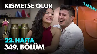 Kısmetse Olur 22. Hafta 349. Bölüm - Full Bölüm