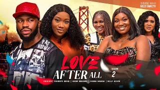 LOVE AFTER ALL (Season 2) Stan Nze, Chinenye Nnebe 2023 Trending Nigerian Nollywood Romantic Movie