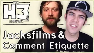 H3 Podcast #29 - Jacksfilms & Erik of Internet Comment Etiquette