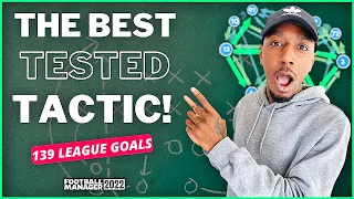 THIS HAS TO BE THE BEST TESTED TACTIC IN FM22! | 139 LEAGUE GOALS!!!
