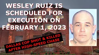 Scheduled Execution (02/01/23): Wesley Ruiz – Texas Death Row – Murder of Police Officer Mark Nix
