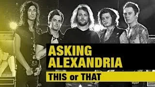 THIS or THAT w/ ASKING ALEXANDRIA