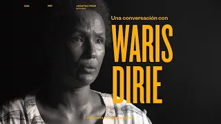 Lucha contra la Mutilación Genital Femenina: entrevistamos a su principal referente, Waris Dirie