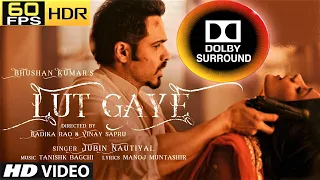 Lut Gaye DOLBY SURROUND 60FPS Emraan Hashmi, Yukti | Jubin N, Tanishk B| DOWNLOAD SONG FROM WEBSITE👇