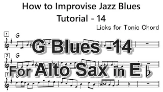 How to Improvise - Bb Blues - Tutorial for Alto Sax -14  (Licks for Tonic Chord)