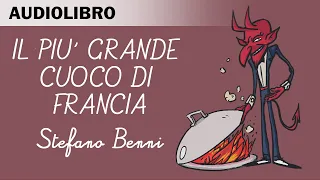 Il più grande cuoco di Francia di Stefano Benni - Audiolibro in italiano