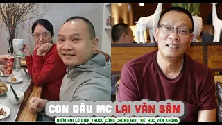 Tiểu sử Con dâu duy nhất của MC LẠI VĂN SÂM hiếm hoi lộ diện trước công chúng Gia thế, học vấn khủng