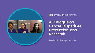 A Dialogue on Cancer Disparities, Prevention, and Research: Facebook Live