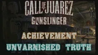 Call of Juarez: Gunslinger - Achievement - Unvarnished Truth (25G) (All Nuggets Of Truth)