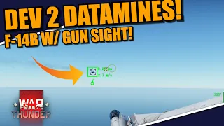 War Thunder DEV SERVER "2" DATAMINES! Changes in the F-14B! & MORE!