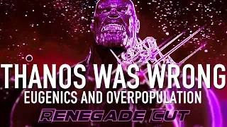 Thanos Was Wrong - Eugenics and Overpopulation | Renegade Cut