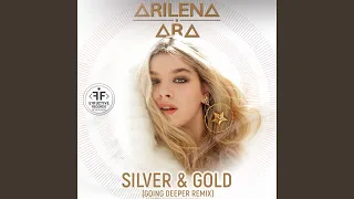 Silver & Gold (Going Deeper Remix)