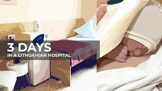 Staying In A Lithuanian Hospital (The Birth Of My Son)