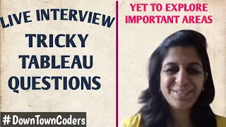 TOP TABLEAU TRICKY INTERVIEW QUESTIONS | FAQ | FACE INTERVIEW TO CLEAR INTERVIEW | DownTownCoders