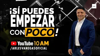 ¡ SÍ PUEDES EMPEZAR CON POCO !  | Arlés Vanegas | Domingo 27 Sep 10 AM