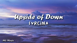 Upside of Down - SVRCINA {LYRICS}