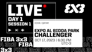 RE-LIVE | FIBA 3x3 EXPO Al Bidda Park Challenger 2023 |Qualifier for Manama Masters | Day 1/Session1