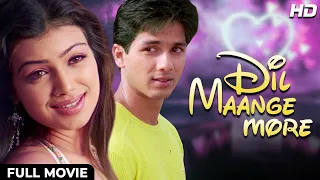 Dil Maange More Full Movie- Romantic Comedy |Shahid Kapoor, Ayesha Takia, Soha Ali Khan, Tulip Joshi