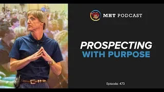 EPISODE 473: Prospecting With Purpose
