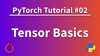 PyTorch Tutorial 02 - Tensor Basics