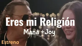 Eres mi Religión - Mana, Joy (Estreno) 7 de Mayo