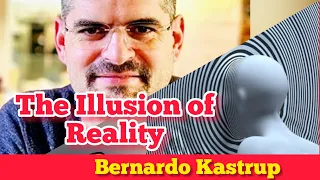 Bernardo Kastrup - The True Nature of Reality. Using Intuition.Beyond Materialism.