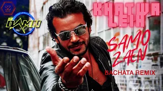 Samo Zaen - Khatwa Leih (By DJ Damn Bachata Remix)
