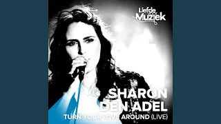 Turn Your Love Around (Uit Liefde Voor Muziek) (Live)