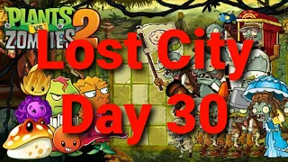 PvZ 2, Best Strategy Plants Vs Zombies 2 Adventure, Lost City, Day 30