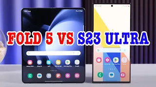 So sánh Galaxy Z Fold 5 vs Galaxy S23 Ultra : Lựa chọn cho người thực dụng