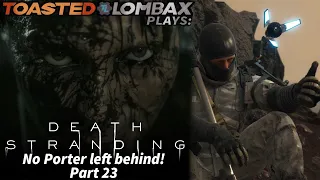 Death Stranding - Part 23  - No Porter left behind!