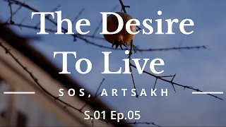 THE DESIRE TO LIVE: Sos, Artsakh S1E5 DOCUMENTARY (Armenian with English subtitles)