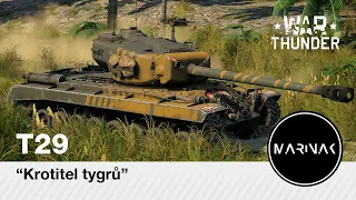 War Thunder CZ #180 │ T29 │ Krotitel tygrů