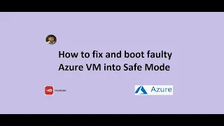 How to fix and boot faulty Azure VM into Safe Mode