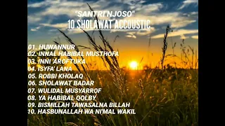 SANTRI NJOSO "HUWANUR,ROBBI KHOLAQ,ISYFA'LANA" | 10 COVER SHOLAWAT AKUSTIK TERBAIK