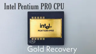 Intel Pentium Pro CPU Gold Recovery | Recover Gold From Golden CPU | Gold Recovery