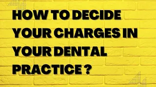 How to decide CHARGES in your dental practice ??? 🤔🤔