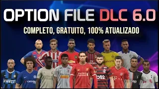 PES 2019 OPTION FILE COMPLETO DLC 6.0 | TODOS OS TIMES E SELEÇÕES 100% ATUALIZADOS! + KITS 2019/2020