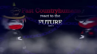 Past Countryhumans Reacts To The Future || Finale || Read Description!!!
