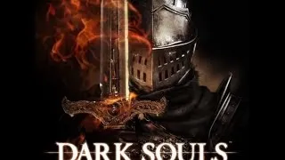 Dark Souls серия 6 Еще один злобный фантом