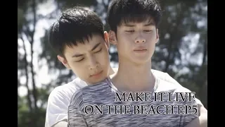 [한글자막/ENG SUB] MAKE IT LIVE ON THE BEACH | EP.5 | Full : 태국 BL 드라마 รักจะออกเดิน