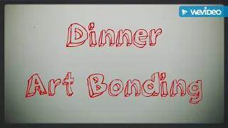 Dinner Art Bonding
