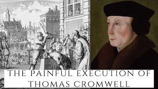 The PAINFUL Execution Of Thomas Cromwell