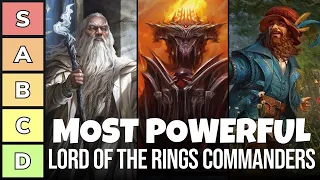 The Most Powerful Commanders of The Lord of the Rings | Power Tier List | EDH | MTG