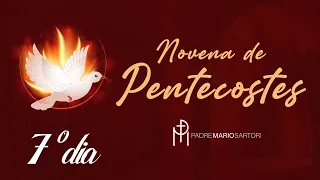 Novena de Pentecostes | 7º dia | Padre Mario Sartori