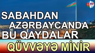 Sabahdan Azərbaycanda bu qaydalar QÜVVƏYƏ MİNİR