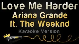 Ariana Grande ft. The Weeknd - Love Me Harder (Karaoke Version)